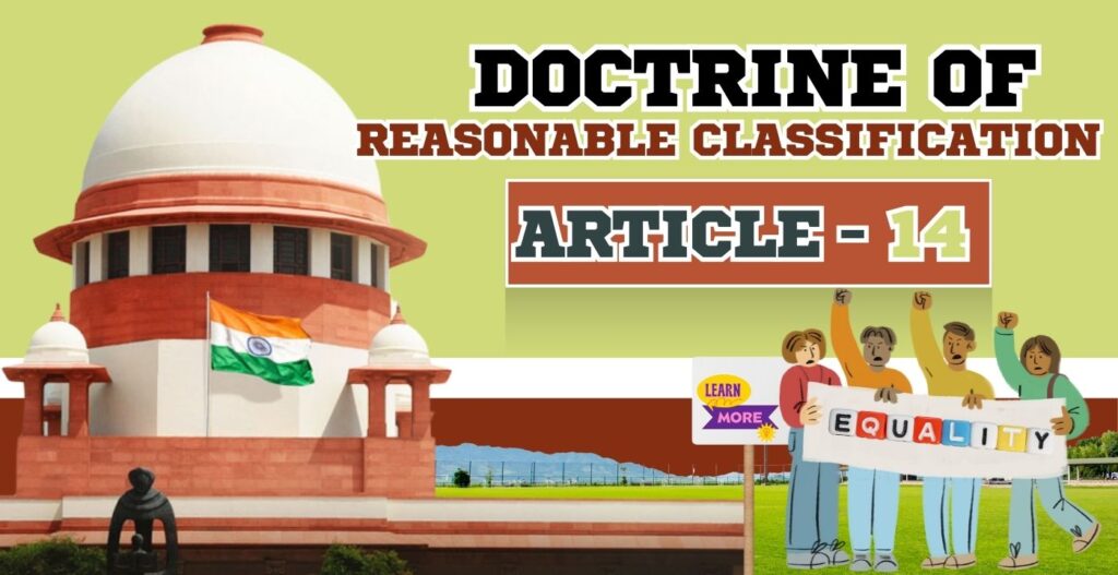 Doctrine of Reasonable Classification Article 14