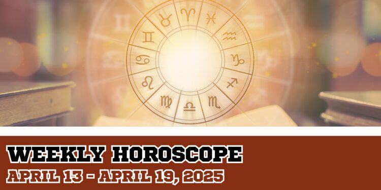 Your Weekly Horoscope for April 13 - April 19, 2025