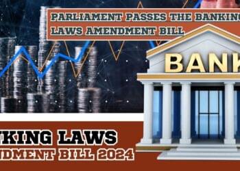 Banking Laws Amendment Bill 2024: Key Changes, Impacts, and Future of India’s Banking Sector Unveiled